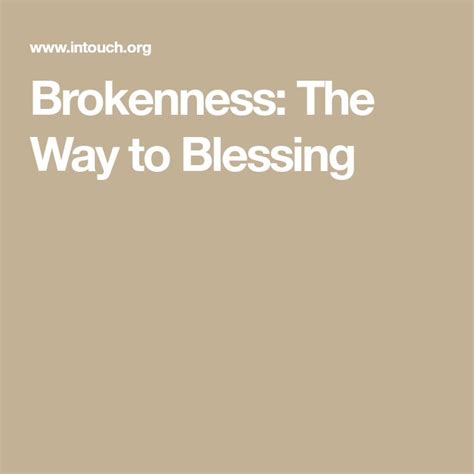 Brokenness The Way To Blessing Blessed Daily Devotional The Deed
