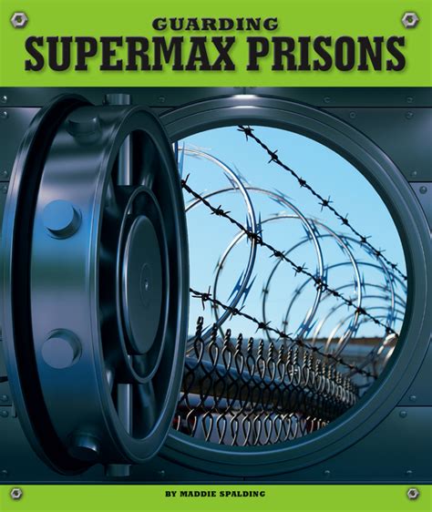 Guarding Supermax Prisons The Childs World