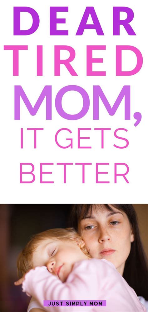 To The Tired Infant Mom It Gets Better Tired Mom Tired Mom Quotes Exhausted Mom