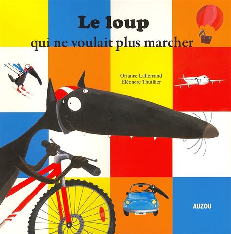 Liv Le Loup Qui Ne Voulait Plus Marcher Photo De Livres 100 Défis