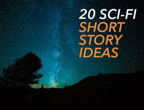 20 Sci Fi Story Ideas