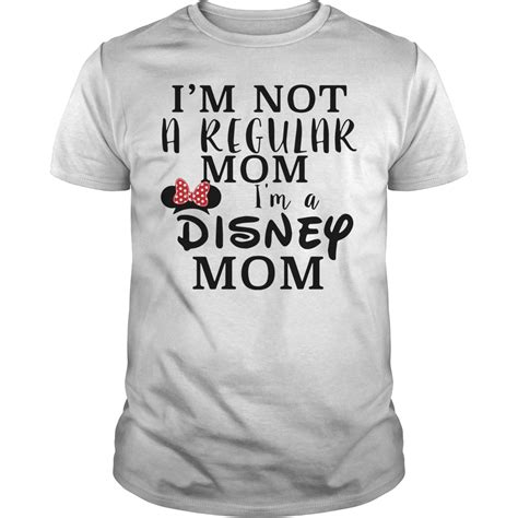 Im Not A Regular Mom Im A Disney Mom Shirt Hoodie Sweater