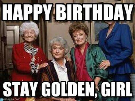Golden Girls Birthday Birthday Humor Birthday Girl Quotes Birthday