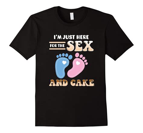 Im Just Here For The Sex And Cake Gender Reveal T Shirt Cd Canditee