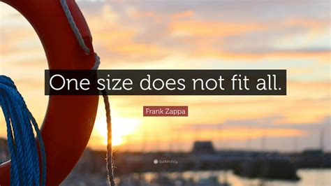 Frank Zappa Quote One Size Does Not Fit All Wallpapers Quotefancy