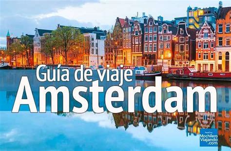 Guía De Viaje A Amsterdam En Infografía Mochilero Viajando