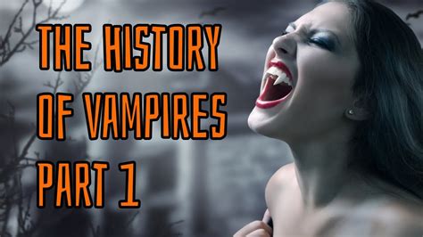 The History Of Vampires Part 1 Youtube