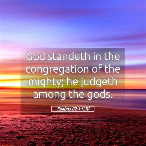 Psalms 821 Kjv God Standeth In The Congregation Of The Mighty