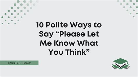 10 Polite Ways To Say Please Let Me Know What You Think English Recap