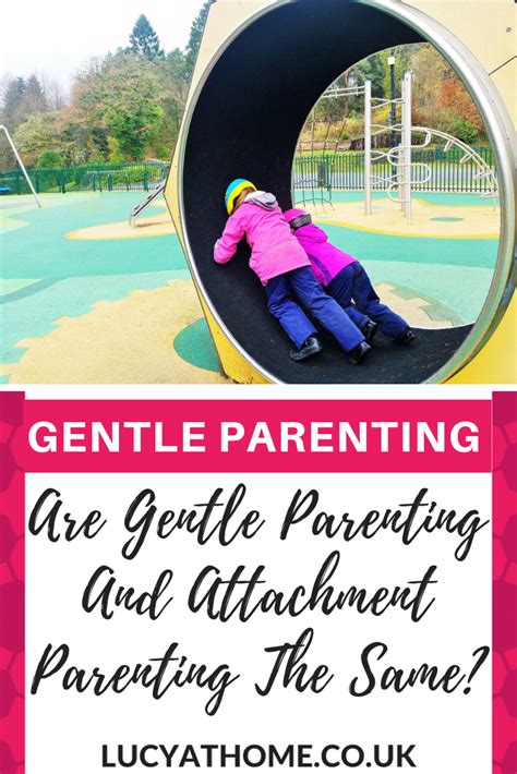 Are Attachment Parenting And Gentle Parenting Different — Lucy At Home