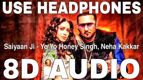Saiyaan Ji 8d Audio Neha Kakkar Yo Yo Honey Singh Nushrratt