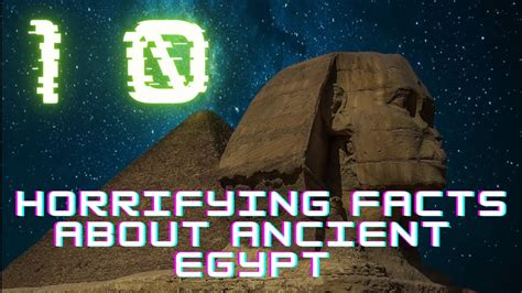 top 10 horrifying facts about ancient egypt youtube