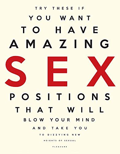 Amazing Sex Positions That Will Blow Your Mind Emerson Richard 9781787390430 Zvab