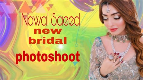 Nawal Saeed New Bridal Latest Nawal Saeed Bridal Nawal Saeed Youtube