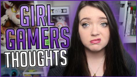 Girl Gamer Thoughts Youtube