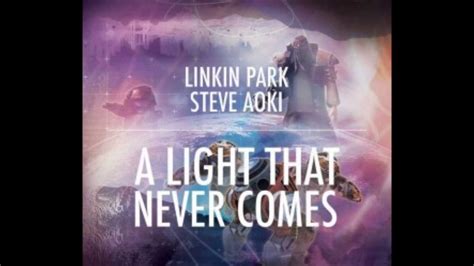 Linkin Park X Steve Aoki A Light That Never Comes Preview Youtube