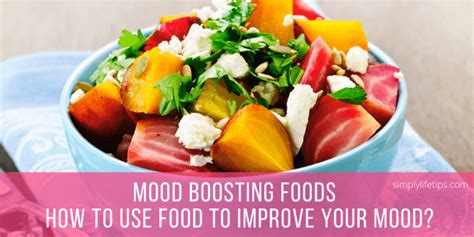 Mood Boosting Foods To Improve Your Mood Simply Life Tips