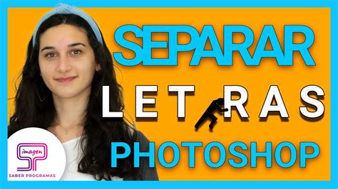 Cómo SEPARAR LETRAS en Photoshop YouTube