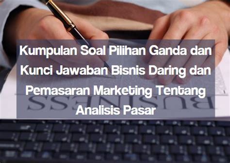 Kumpulan Soal Pilihan Ganda dan Kunci Jawaban Bisnis Daring dan