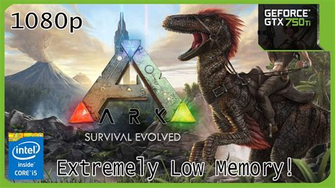 Ark Survival Evolved Gtx 750 Ti I5 6500 8gb Ram 1080p Youtube