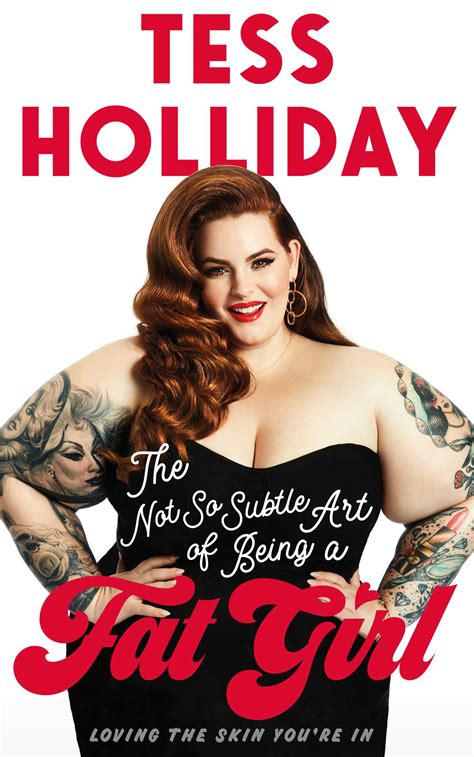 The Not So Subtle Art Of Being A Fat Girl Book By Tess Holliday