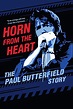 Horn from the Heart: The Paul Butterfield Story [DVD] [2017] - Best Buy