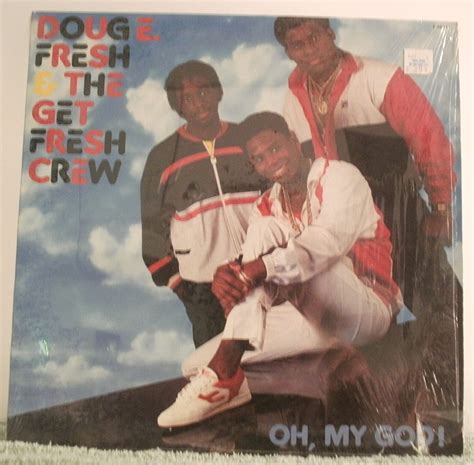 Doug E Fresh And The Get Fresh Crew Oh My God Music