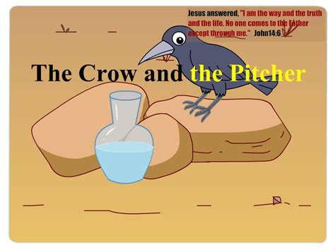 The Crow And The Pitcher Praise Jesus