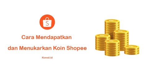 Sobat dapat langsung mencairkan nya. Cara Mendapatkan dan Menukarkan Koin Shopee, Mudah Banget ...