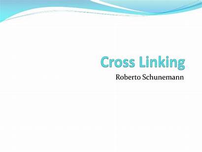 Cross Linking Ppt Presentation Powerpoint Skip