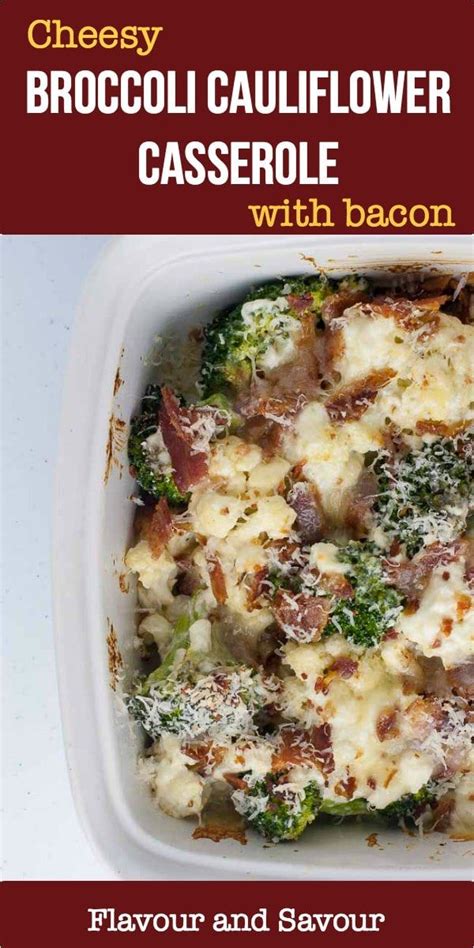 Cheesy Broccoli Cauliflower Casserole With Bacon Flavour And Savour