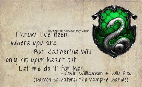 Enjoy reading and share 35 famous quotes about slytherin with everyone. Slytherin Quote by Damon - Harry Potter and The Vampire Diaries Fan Art (31729404) - Fanpop