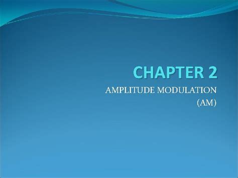 Chapter 2 Amplitude Modulation Am Part 1 Principles