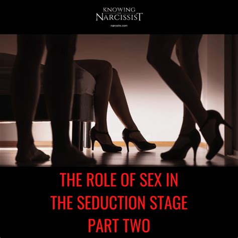 The Role Of Sex In The Seduction Stage Part 2 Hg Tudor Knowing The Narcissist The World S