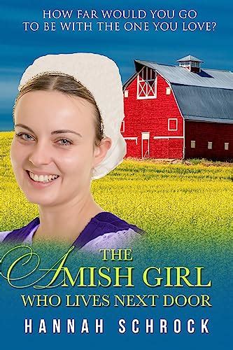 The Amish Girl Who Lives Next Door By Hannah Schrock Goodreads