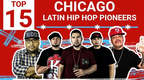 Chicago Top 15 Latin Rap And Hip Hop Pioneers 1990s 2000s Youtube