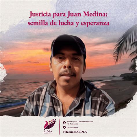 Justicia Para Juan Medina Aldea Condena El Asesinato Del Defensor Del