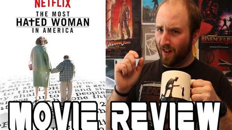 The Most Hated Woman In America Movie Review Youtube