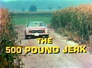 The 500 Pound Jerk (TV Movie 1973) - IMDb