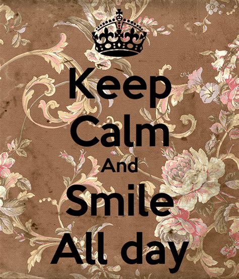 Keep Calm And Smile All Day Keep Calm And Carry On Image Generator