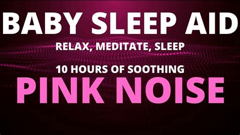 Pink Noise 10 Hours No Ads Great Deep Sleep Aid For Babies And