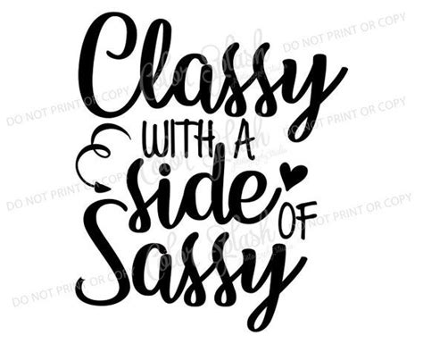 Quote Svg Short Sassy Cute And Classy Svg Girl Quote Svg Girl Svg Funny