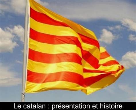 Le Catalan Présentation Et Histoire
