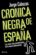 Crónica negra de España, de Jorge Cabezas ~ EL BLOC DE LA BÒBILA