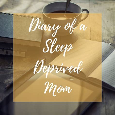 Diary Of A Sleep Deprived Mom Sleep Deprived Mom Sleep Deprivation Sleep