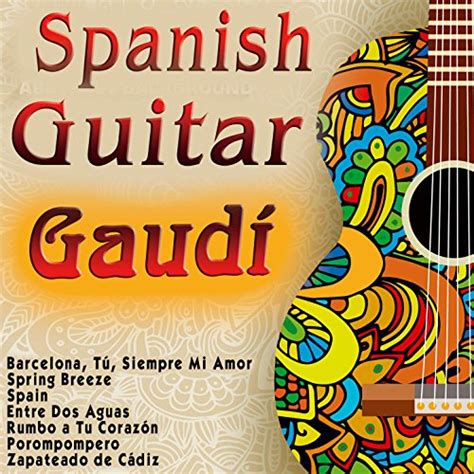 Spanish Guitar Gaudi De Antonio De Lucena Paco Nula And Segi Vicente En Amazon Music Amazon Es