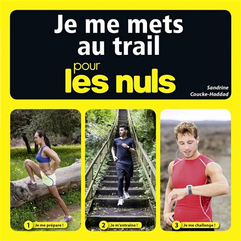 Je Me Mets Au Trail Pour Les Nuls Pour Les Nuls