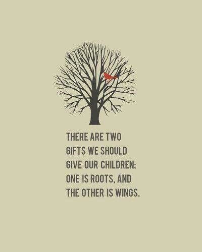 There Are Two Ts We Should Give Our Children One Is Roots