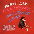White Sox, Pink Lipstick...And Stupid Cupid: Connie Francis in the ...