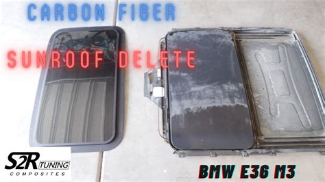 Bmw E36 M3 Carbon Fiber Sunroof Delete Install S2r Tuning Youtube